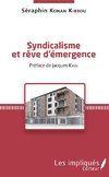 Syndicalisme et rêve d'émergence