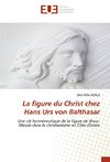 La figure du Christ chez Hans Urs von Balthasar