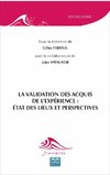 La validation des acquis de l'expérience: état des lieux et perspectives