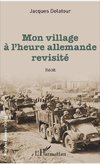 Mon village à l'heure allemande revisité