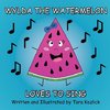 Wylda the Watermelon Loves to Sing