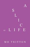 A Slice of Life