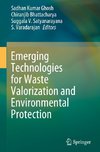 Emerging Technologies for Waste Valorization and Environmental Protection