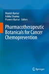 Pharmacotherapeutic Botanicals for Cancer Chemoprevention