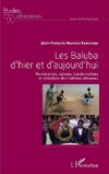 Les Baluba d'hier et d'aujourd'hui