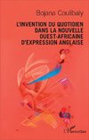 L'invention du quotidien dans la nouvelle ouest - africaine d'expression anglaise