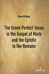 The Greek Perfect Tense in the Gospel of Mark and the Epistle to the Romans