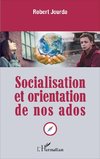 Socialisation et orientation de nos ados