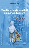 Frédéric l'enfant-soleil ou la vie à l'envers