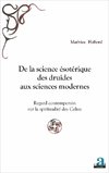 De la science ésotérique des druides aux sciences modernes