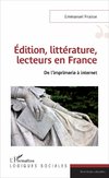 Edition, littérature, lecteurs en France