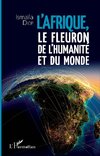 Afrique, le fleuron de l'humanité et du monde