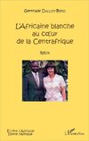 L'Africaine blanche au coeur de la Centrafrique