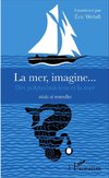 La mer, imagine...