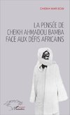 La pensée de Cheikh Ahmadou Bamba face aux défis africains