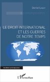 Le droit international et les guerres de notre temps