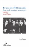 François Mitterrand, les trois années inconnues