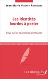 Les identités lourdes à porter