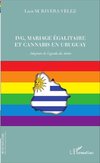 IVG, mariage égalitaire et cannabis en Uruguay