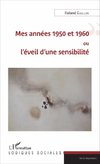 Mes années 1950 et 1960 ou l'éveil d'une sensibilité