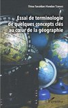 Essai de terminologie de quelques concepts clés au coeur de la géographie