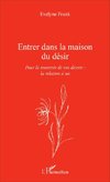 Entrer dans la maison du désir