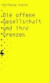 Die offene Gesellschaft und ihre Grenzen