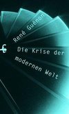 Die Krise der modernen Welt