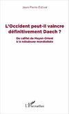 L'Occident peut-il vaincre définitivement Daech ?