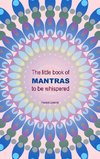 The little book of Mantras to be whispered