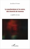 La psychanalyse et le croire, des chemins de traverse