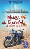 Mousse au Chocolat & andere Katastrophen