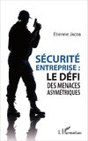 Sécurité d'entreprise : le défi des menaces asymétriques