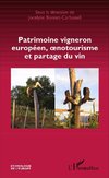 Patrimoine vigneron européen, oenotourisme et partage du vin