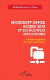 Microsoft office access 2013 et ses multiples applications