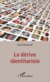 La dérive identitariste