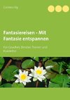 Fantasiereisen - Mit Fantasie entspannen