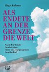 Als endete an der Grenze die Welt