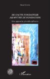 De l'acte fondateur au mythe de fondation