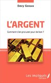 L'argent comment s'en procurer pour de bon ?