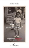 Dressée avec le poing !