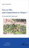 Face au Sida, quel comportement en Afrique ?