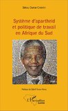 Système d'apartheid et politique de travail en Afrique du Sud