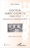 Docteur Albert Calmette (1863-1933)