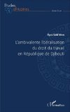 L'ambivalente libéralisation du droit du travail en République de Djibouti