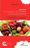 La conquête alimentaire du nouveau monde