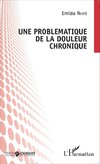 Une problématique de la douleur chronique