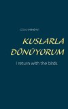 KUSLARLA DÖNÜYORUM