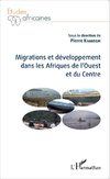 Migrations et développement dans les Afriques de l'Ouest et du Centre