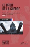 Le droit de la guerre  (Volume 2)